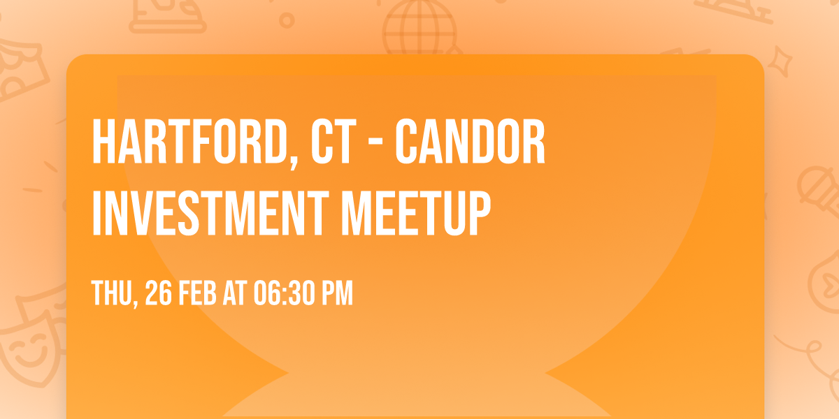 Hartford, CT - Candor Investment Meetup