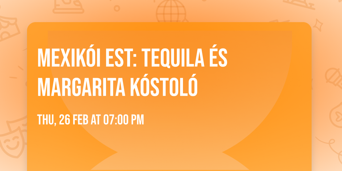 Mexik\u00f3i est: Tequila \u00e9s Margarita k\u00f3stol\u00f3 \ud83c\udf35
