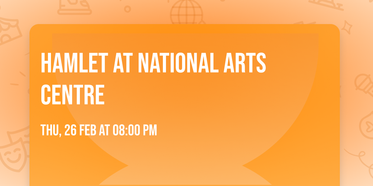 Hamlet at National Arts Centre