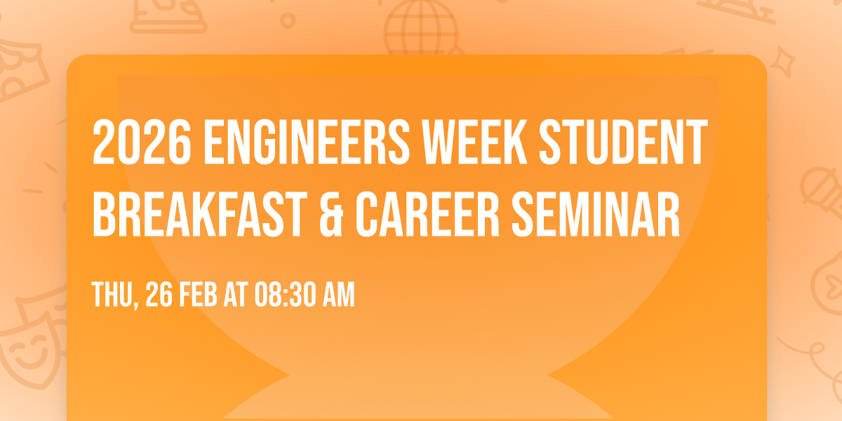 2026 Engineers Week Student Breakfast & Career Seminar