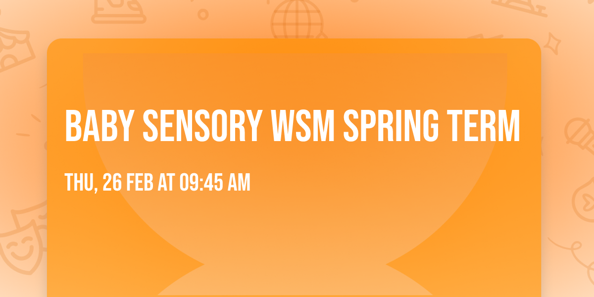 Baby Sensory WSM Spring Term