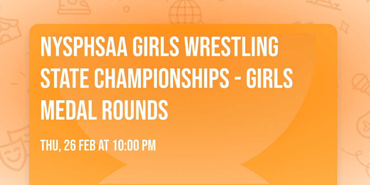 NYSPHSAA Girls Wrestling State Championships - Girls Medal Rounds