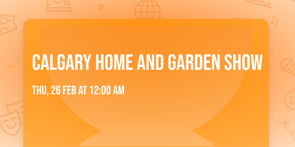 Calgary Home and Garden Show