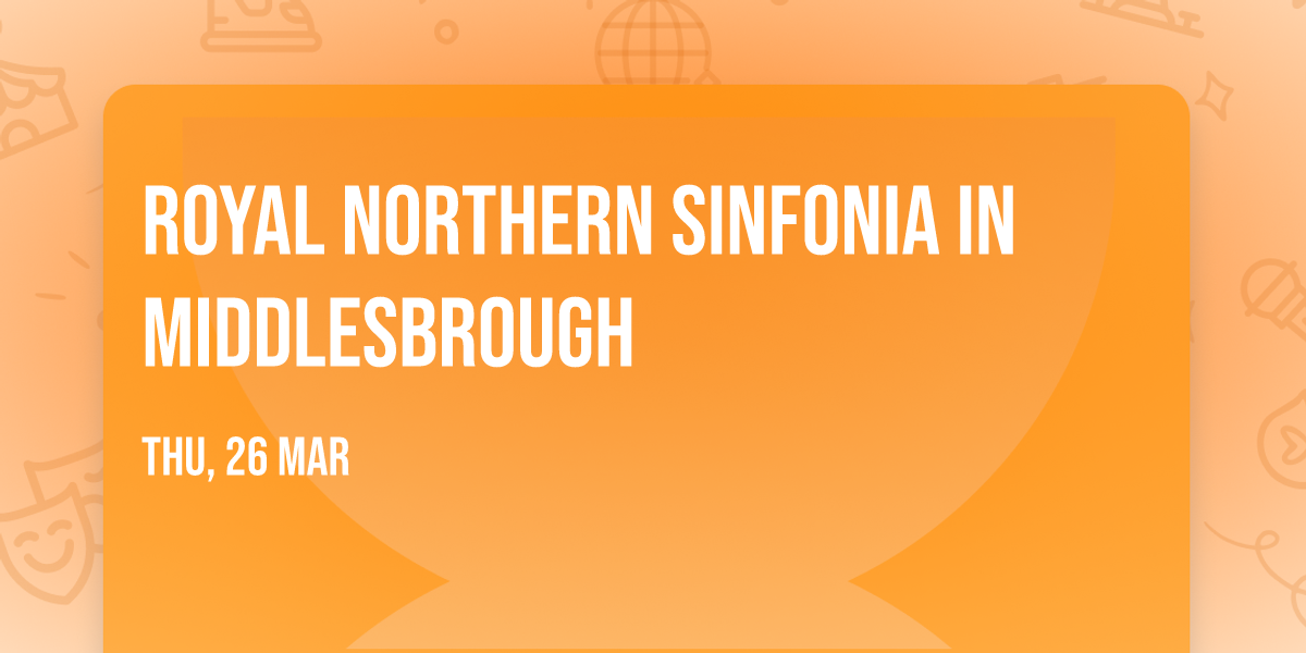 Royal Northern Sinfonia in Middlesbrough