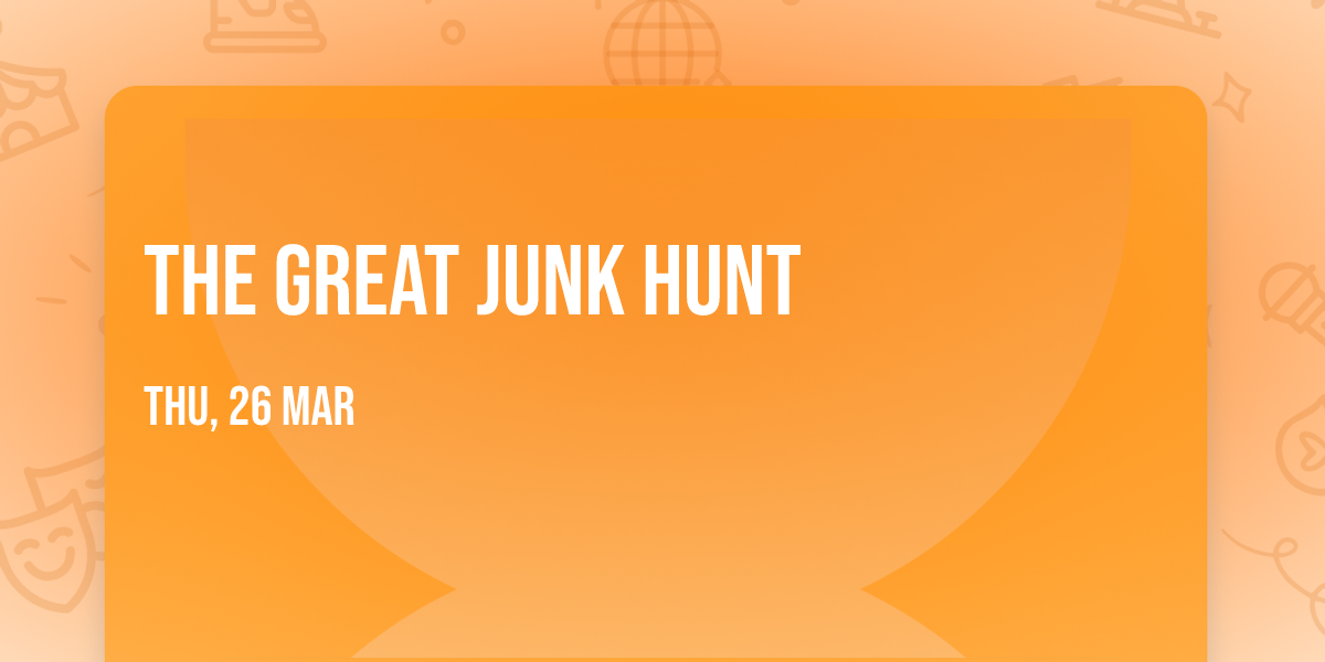 The Great Junk Hunt