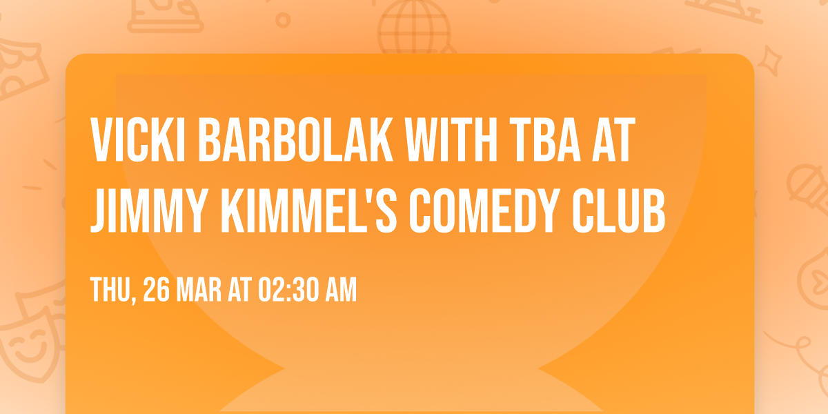 Vicki Barbolak with TBA at Jimmy Kimmel's Comedy Club