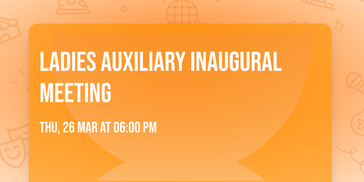 Ladies Auxiliary Inaugural Meeting