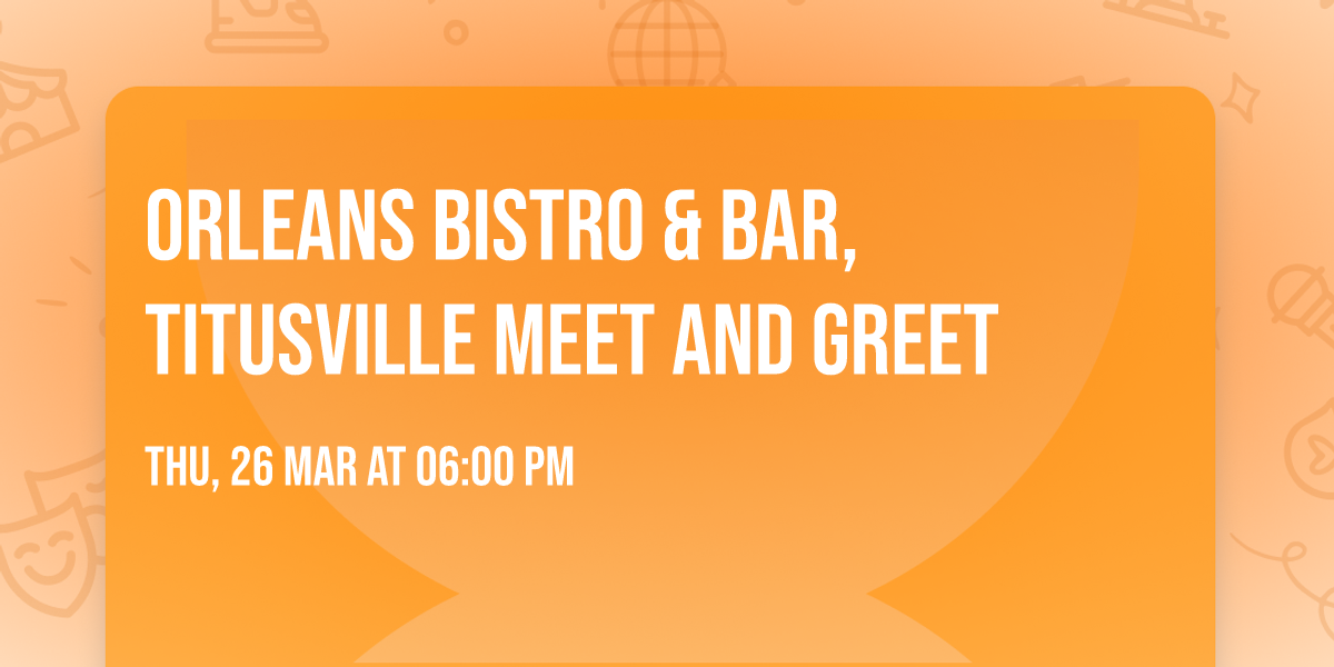 Orleans Bistro & Bar, Titusville Meet and Greet