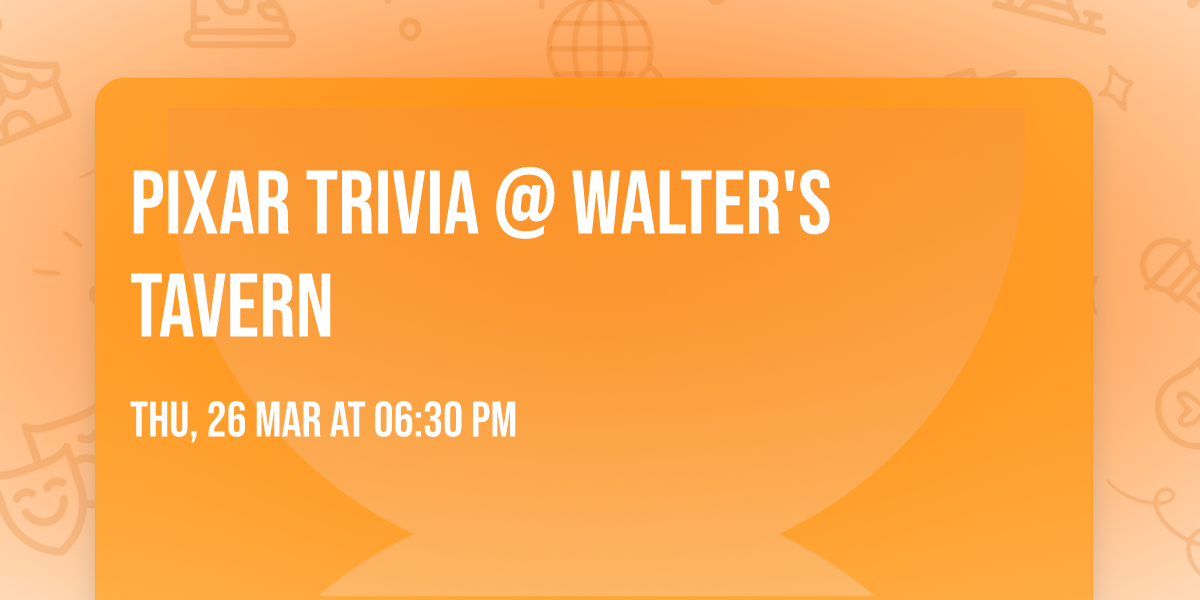 Pixar Trivia @ Walter's Tavern 