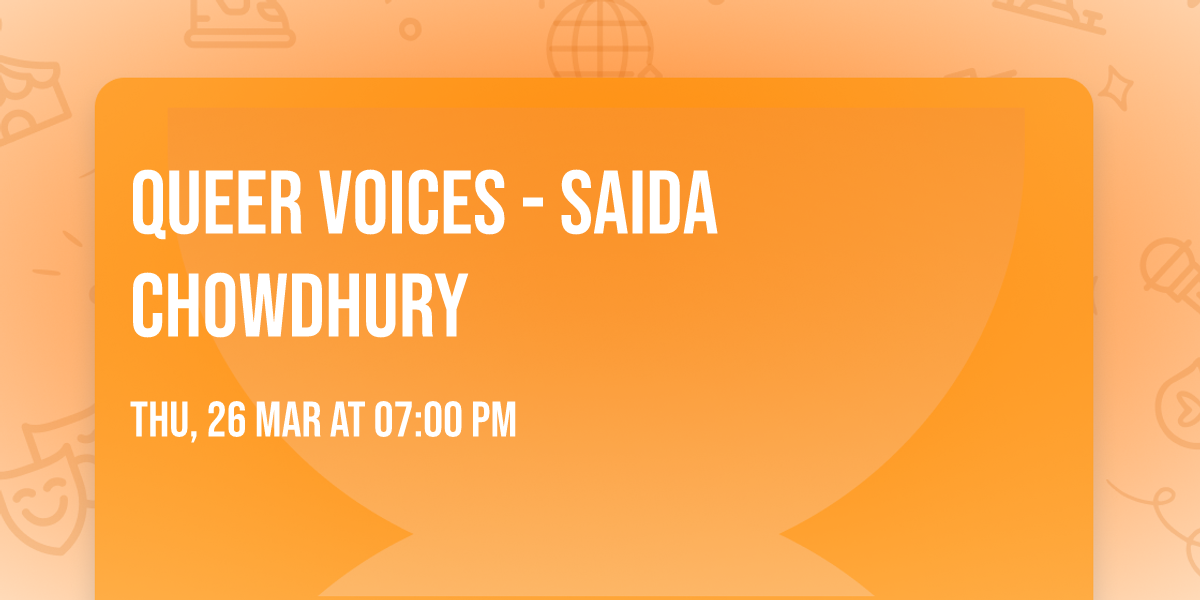 Queer Voices - Saida Chowdhury