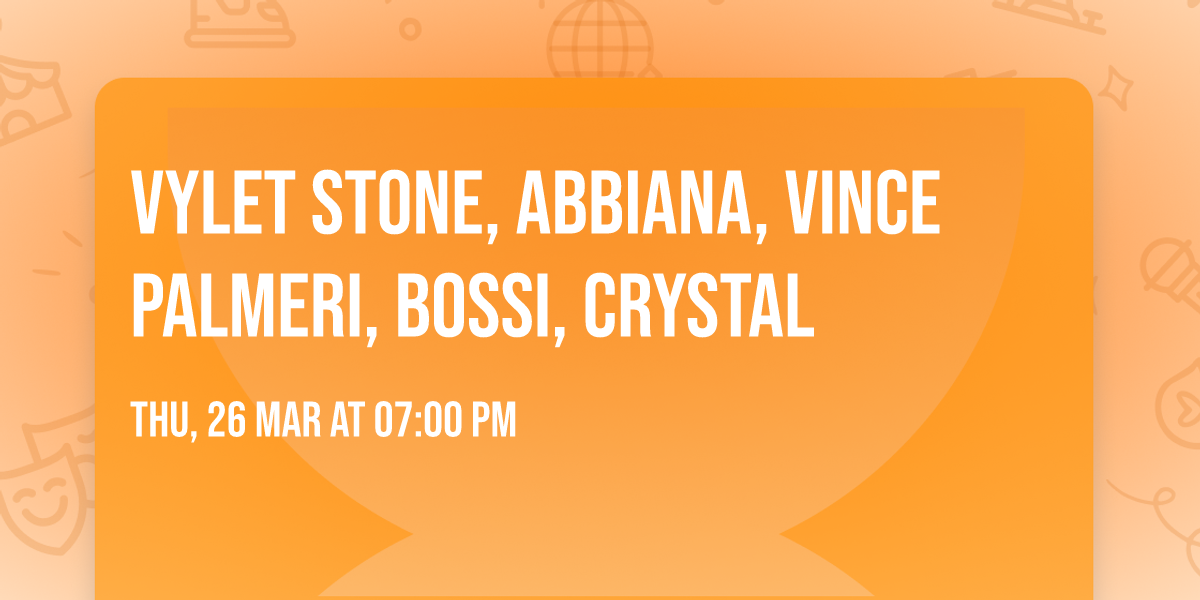 Vylet Stone, ABBIANA, Vince Palmeri, Bossi, CRYSTAL