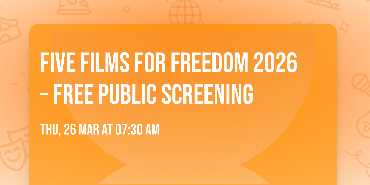 Five Films For Freedom 2026 \u2013 Free Public Screening