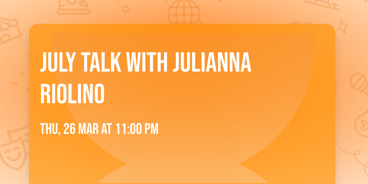 July Talk with Julianna Riolino