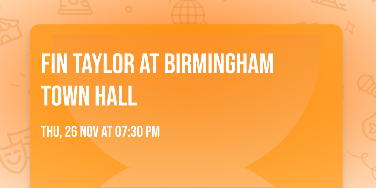 Fin Taylor at Birmingham Town Hall