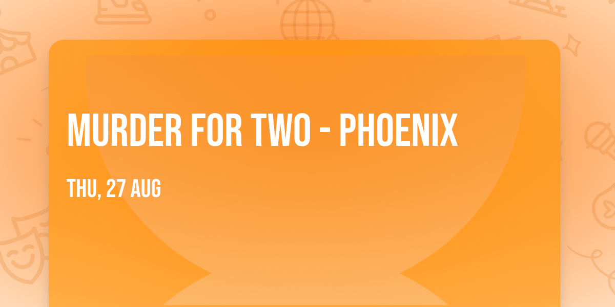 Murder For Two - Phoenix