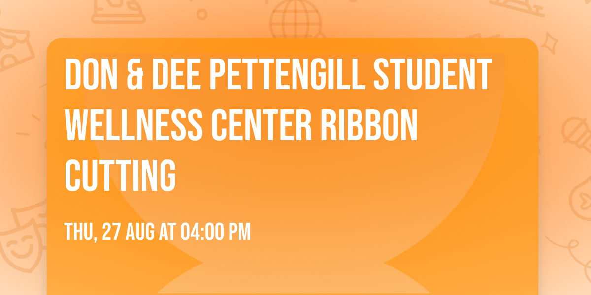 Don & Dee Pettengill Student Wellness Center Ribbon Cutting