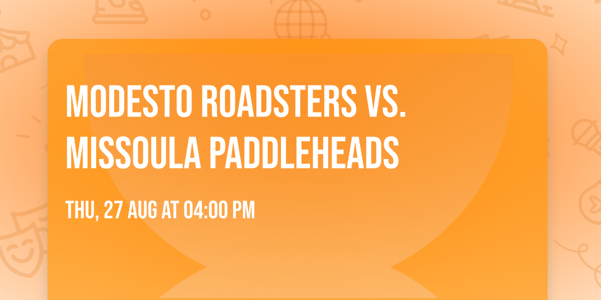 Modesto Roadsters vs. Missoula Paddleheads