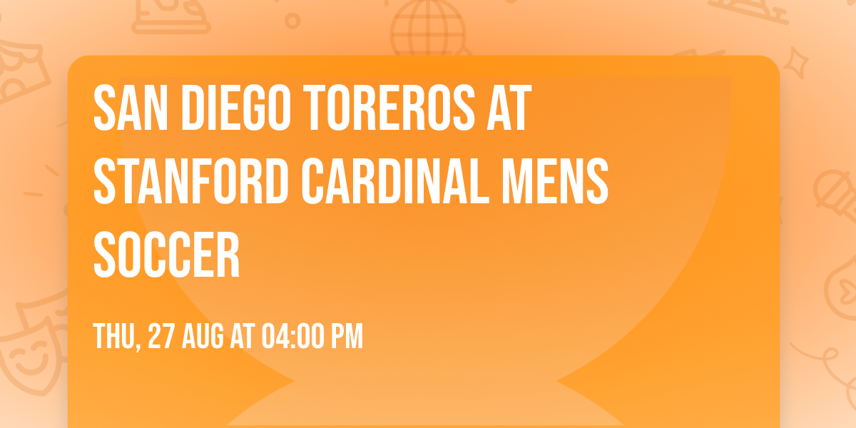 San Diego Toreros at Stanford Cardinal Mens Soccer