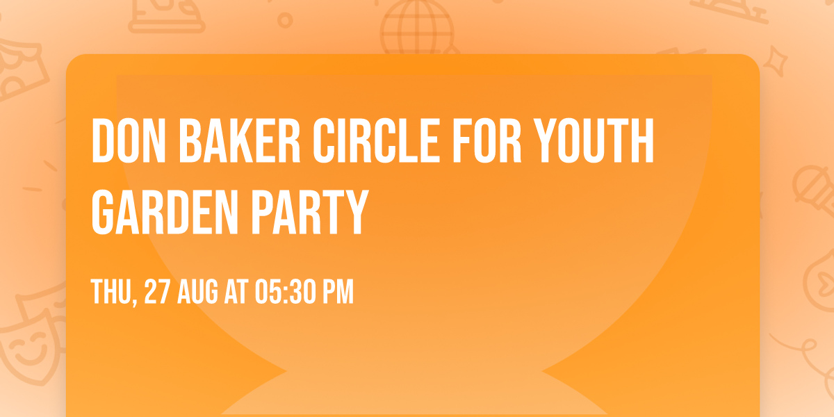 Don Baker Circle for Youth Garden Party