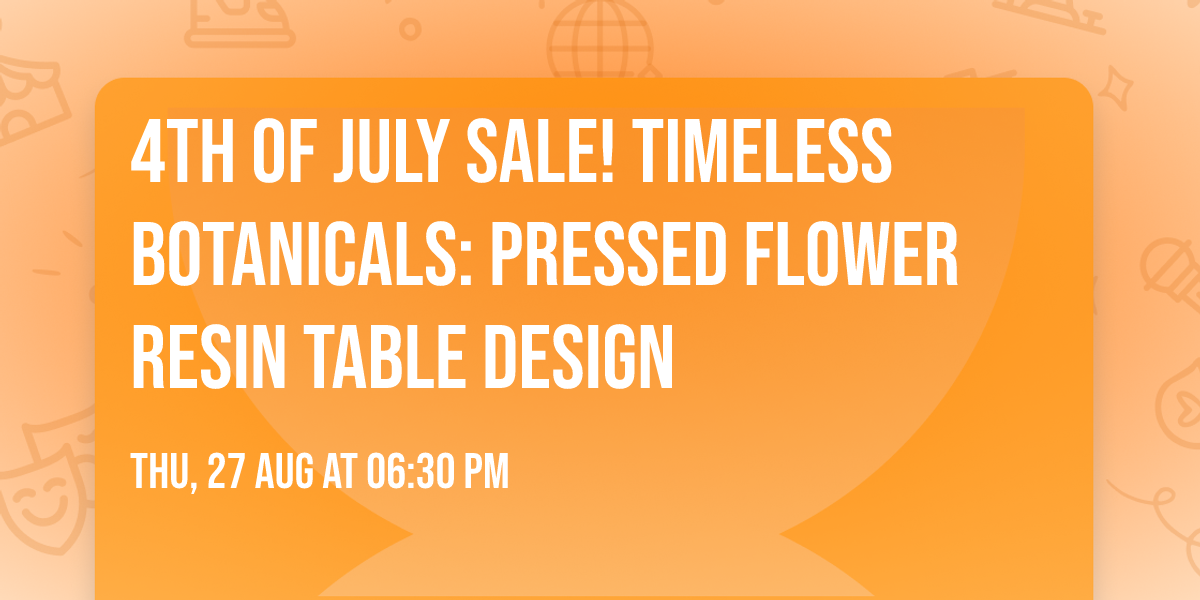 4th of July Sale! Timeless Botanicals: Pressed Flower Resin Table Design