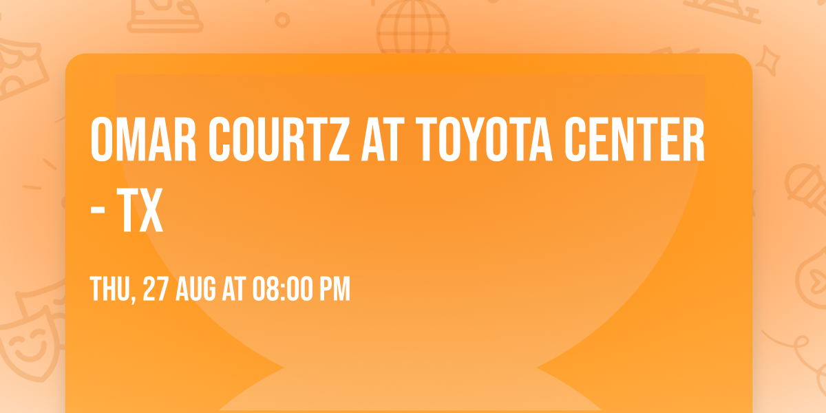 Omar Courtz at Toyota Center - TX