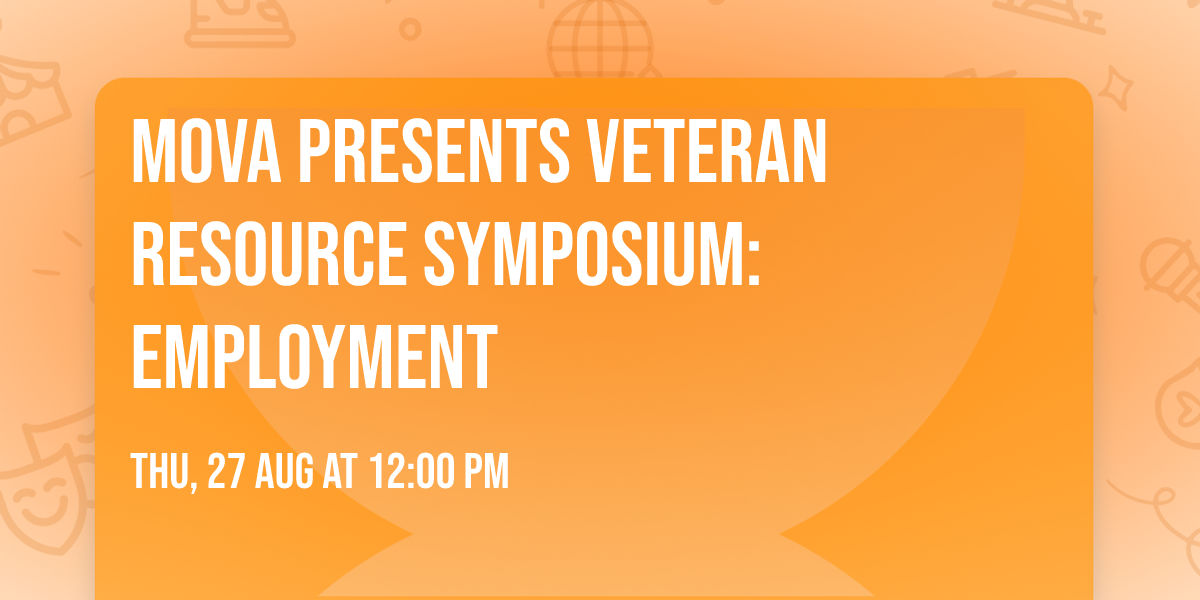 MOVA presents Veteran Resource Symposium: Employment
