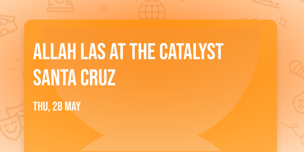 Allah Las at The Catalyst Santa Cruz