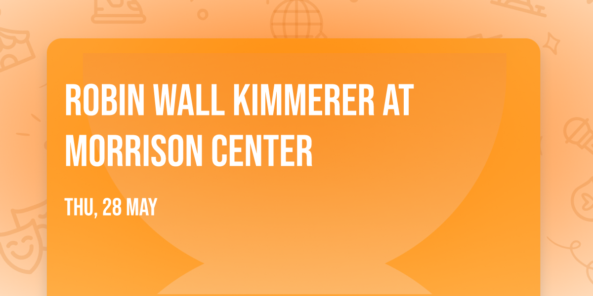 Robin Wall Kimmerer at Morrison Center