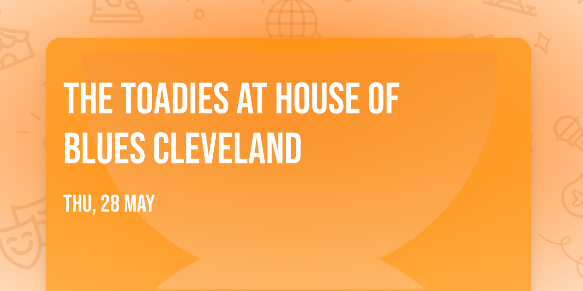 The Toadies at House of Blues Cleveland