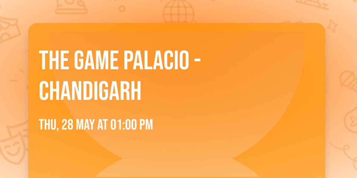 The Game Palacio - Chandigarh