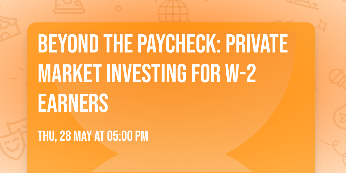 Beyond the Paycheck: Private Market Investing for W-2 Earners