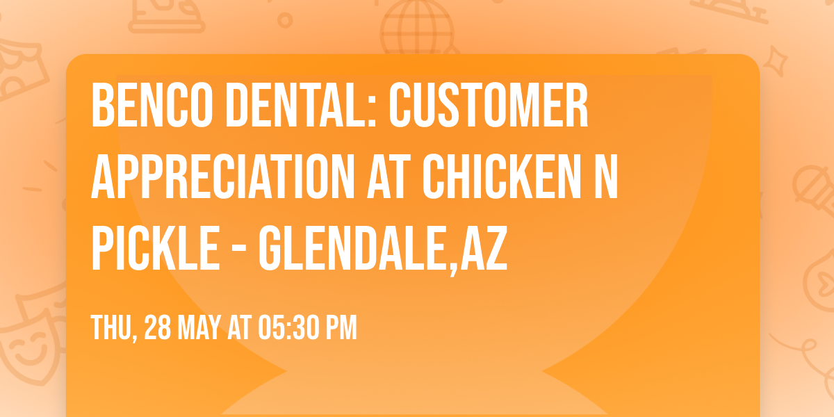 Benco Dental: Customer Appreciation at Chicken N Pickle - Glendale,AZ