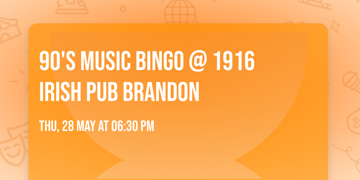 90's Music Bingo @ 1916 Irish Pub Brandon