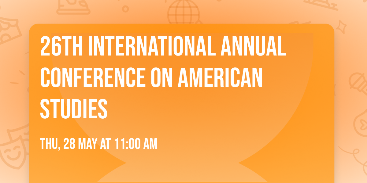 26th International Annual Conference on American Studies