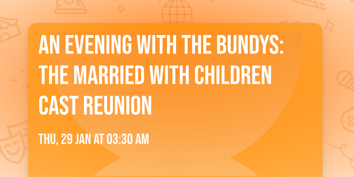 An Evening with The Bundys: The Married with Children Cast Reunion