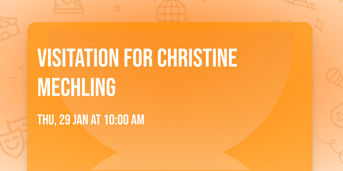 Visitation for Christine Mechling