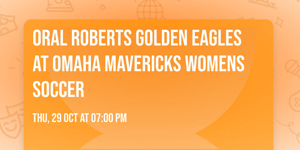 Oral Roberts Golden Eagles at Omaha Mavericks Womens Soccer