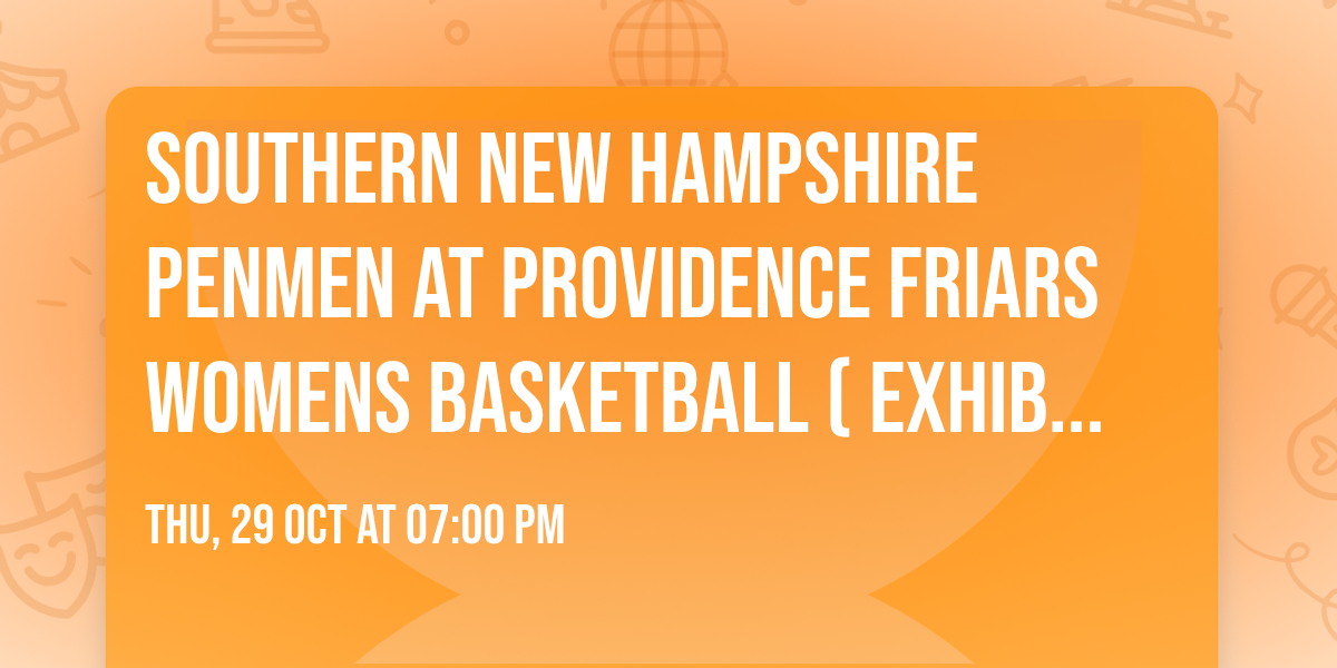 Southern New Hampshire Penmen at Providence Friars Womens Basketball (Exhibition)