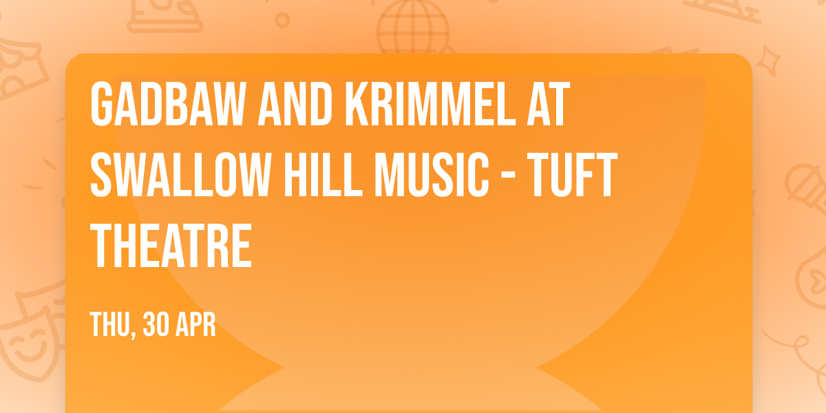 Gadbaw and Krimmel at Swallow Hill Music - Tuft Theatre