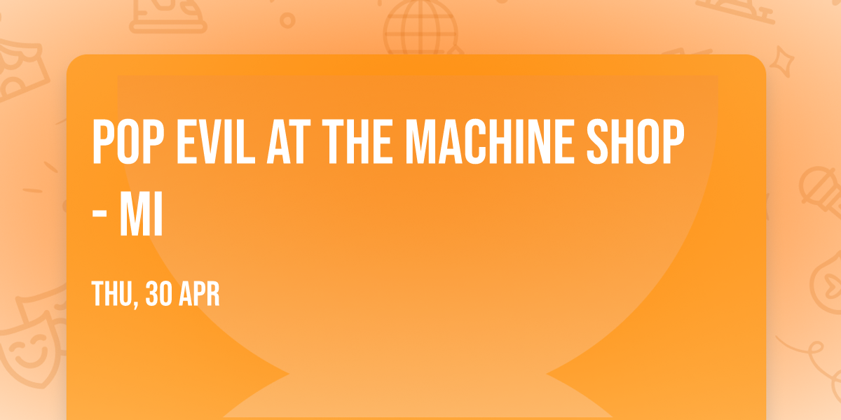 Pop Evil at The Machine Shop - MI