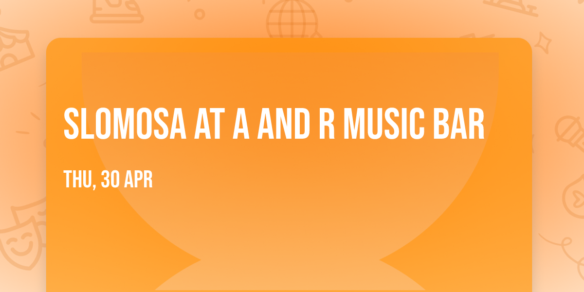 Slomosa at A and R Music Bar