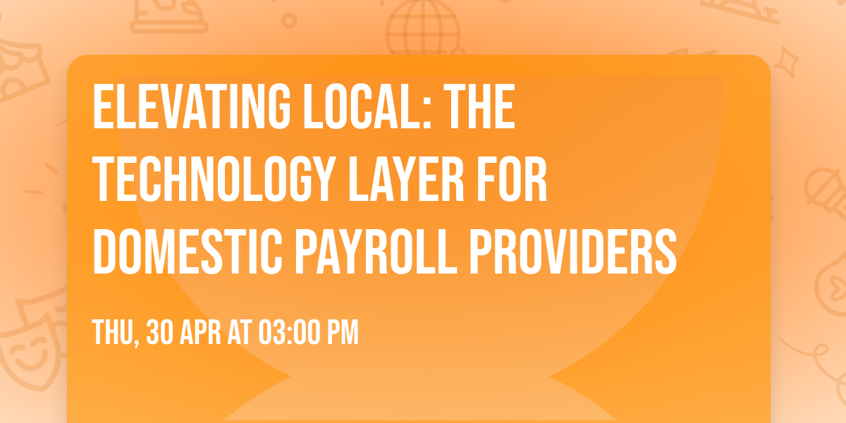 Elevating Local: The Technology Layer for Domestic Payroll Providers