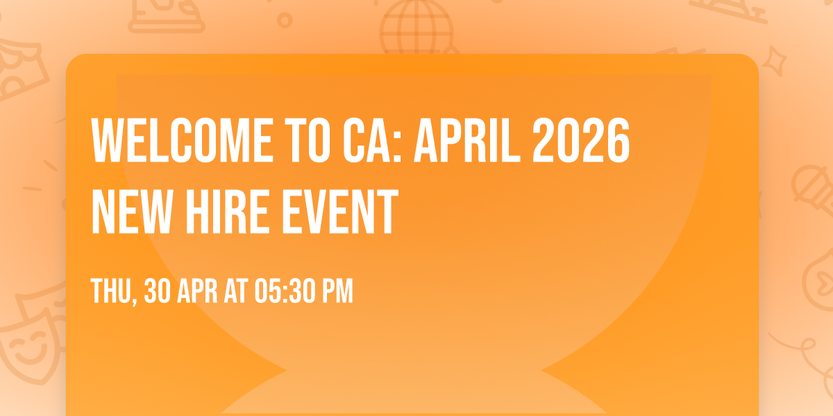 Welcome to CA: April 2026 New Hire Event