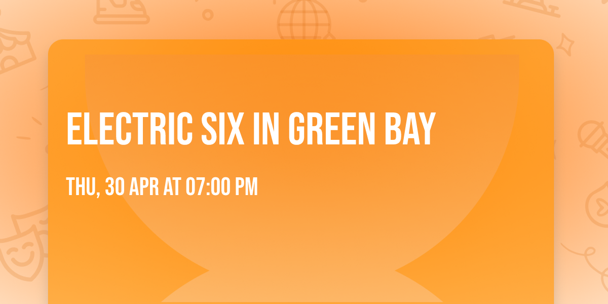 Electric Six in Green Bay