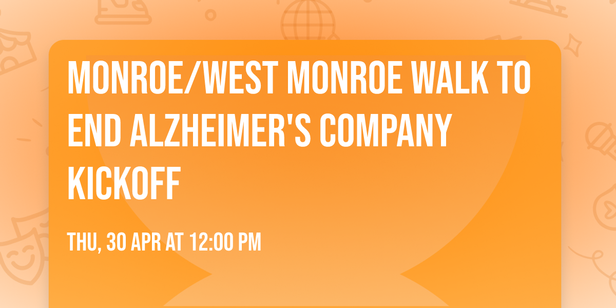 Monroe\/West Monroe Walk To End Alzheimer's Company Kickoff