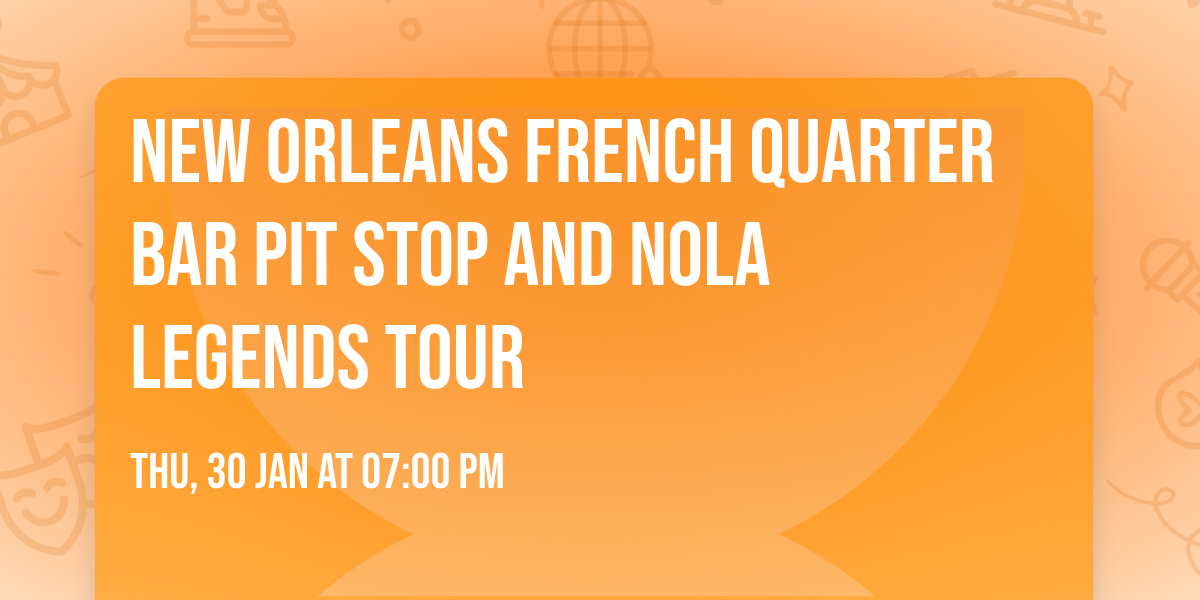 New Orleans French Quarter Bar Pit Stop and NOLA Legends Tour