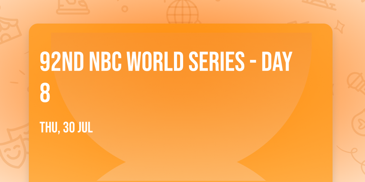 92nd NBC World Series - Day 8