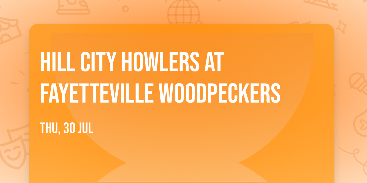 Hill City Howlers at Fayetteville Woodpeckers