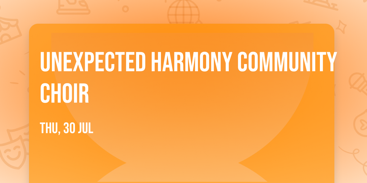 Unexpected Harmony Community Choir
