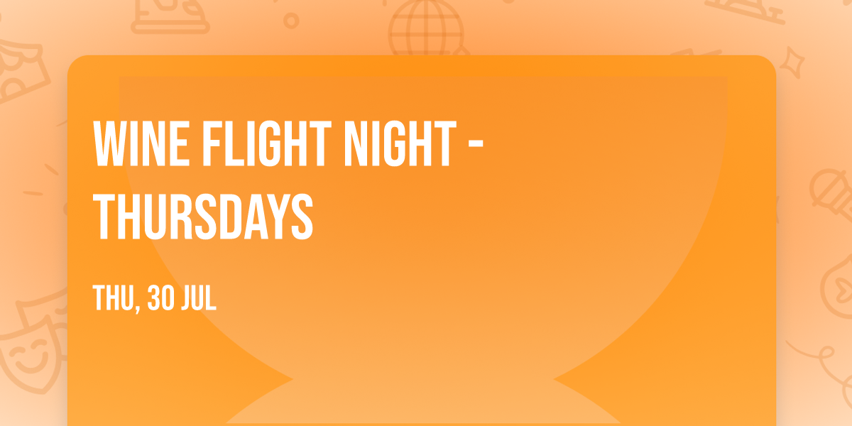 Wine Flight Night - Thursdays